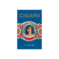Cigars: A Guide by Nicholas Foulkes